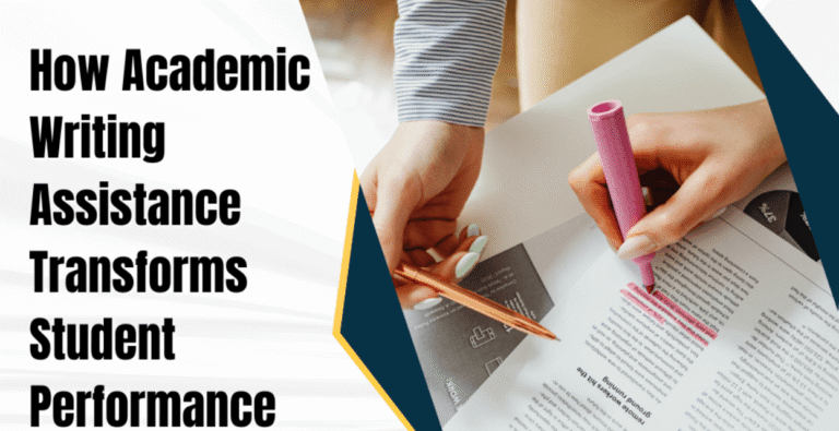 How Academic Writing Assistance Transforms Student Performance